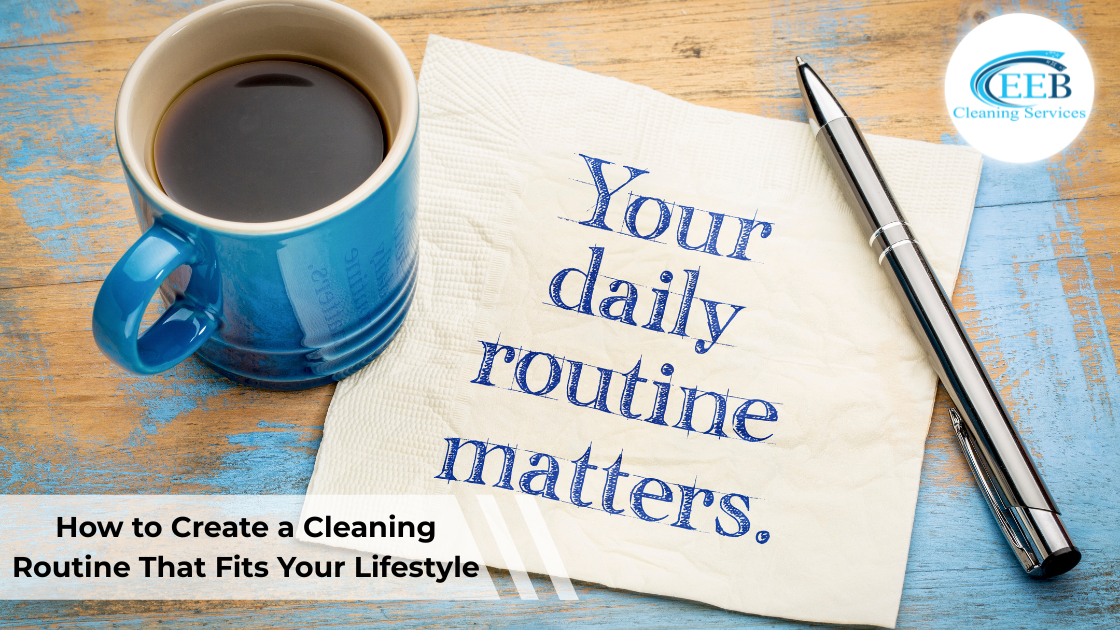 How to Create a Cleaning Routine That Fits Your Lifestyle0