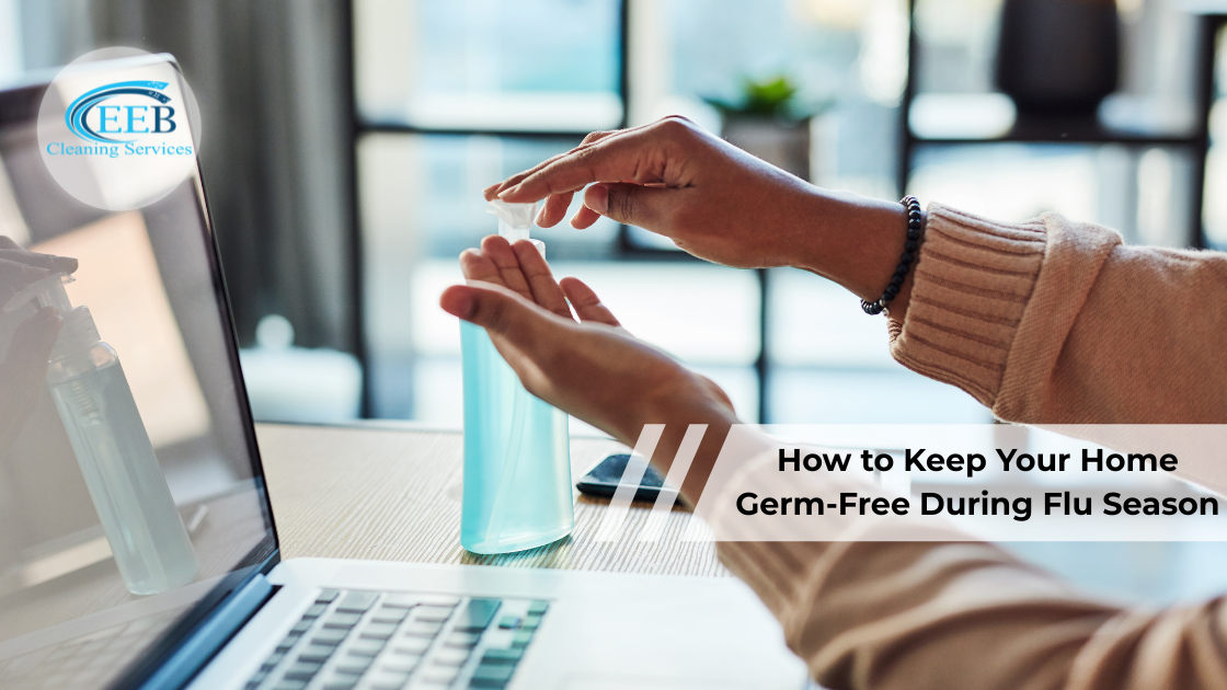 How to Keep Your Home Germ-Free During Flu Season
