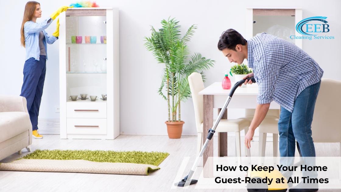 How to Keep Your Home Guest-Ready at All Times