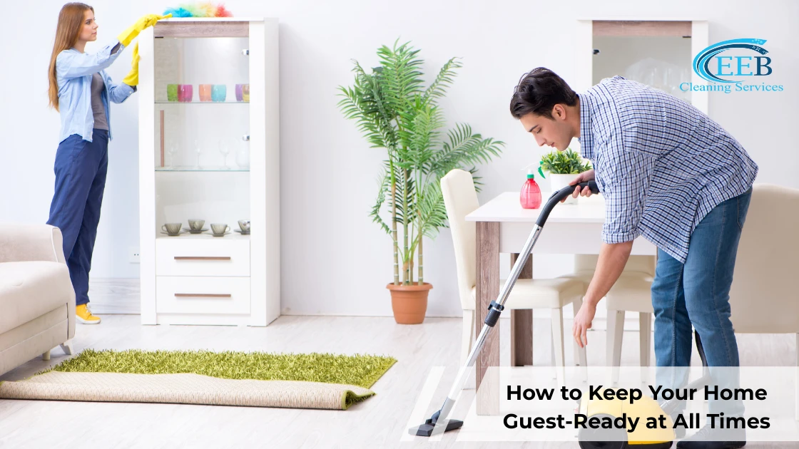 How to Keep Your Home Guest-Ready at All Times