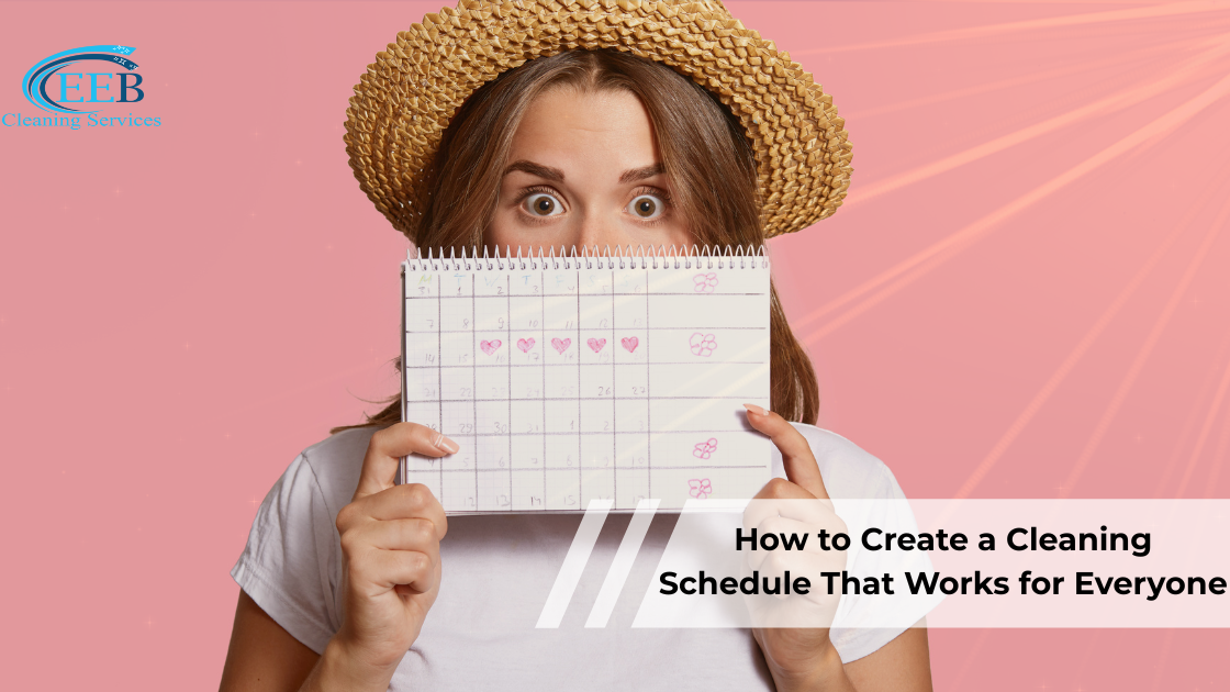 How to Build a Cleaning Schedule That Actually Works