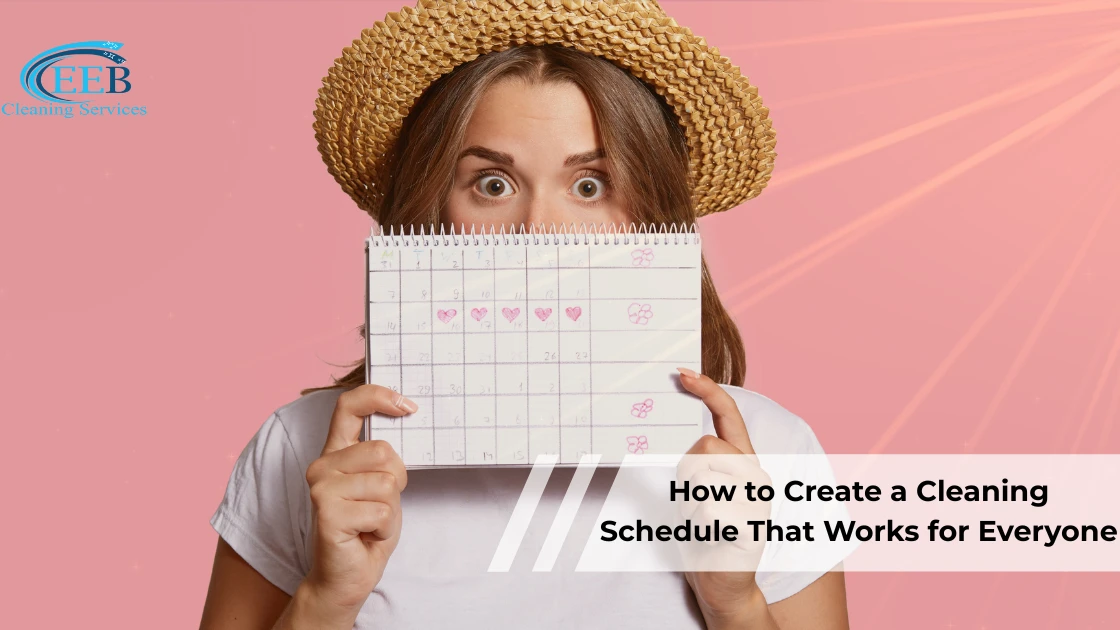 How to Build a Cleaning Schedule That Actually Works