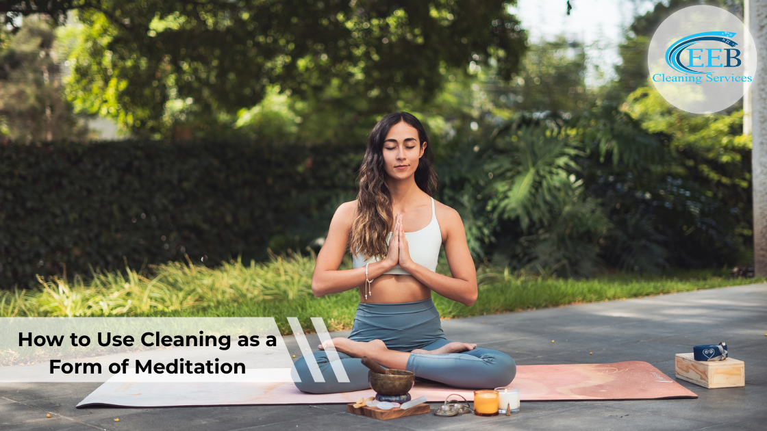 How to Use Cleaning as a Form of Meditation