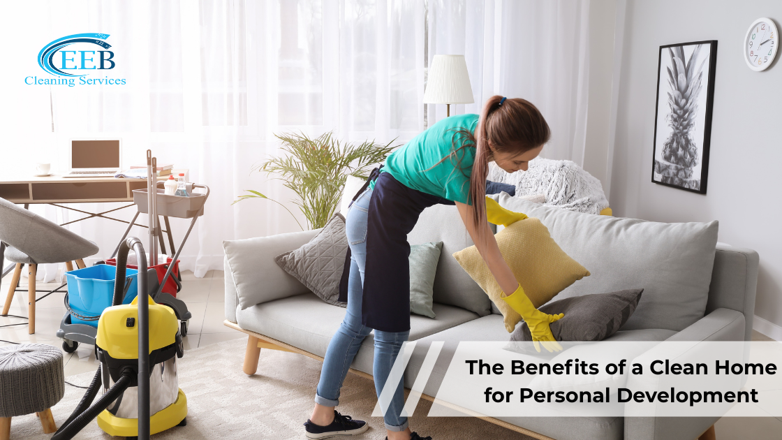 The Benefits of a Clean Home for Personal Development