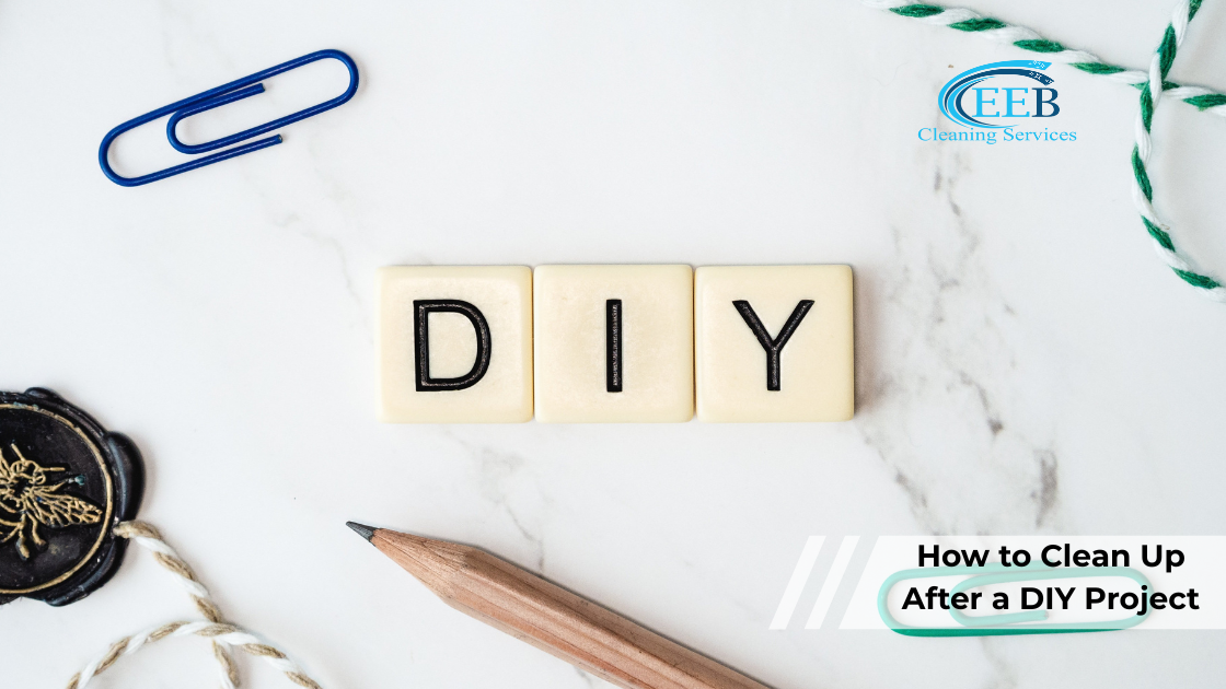 How to Clean Up After a DIY Project
