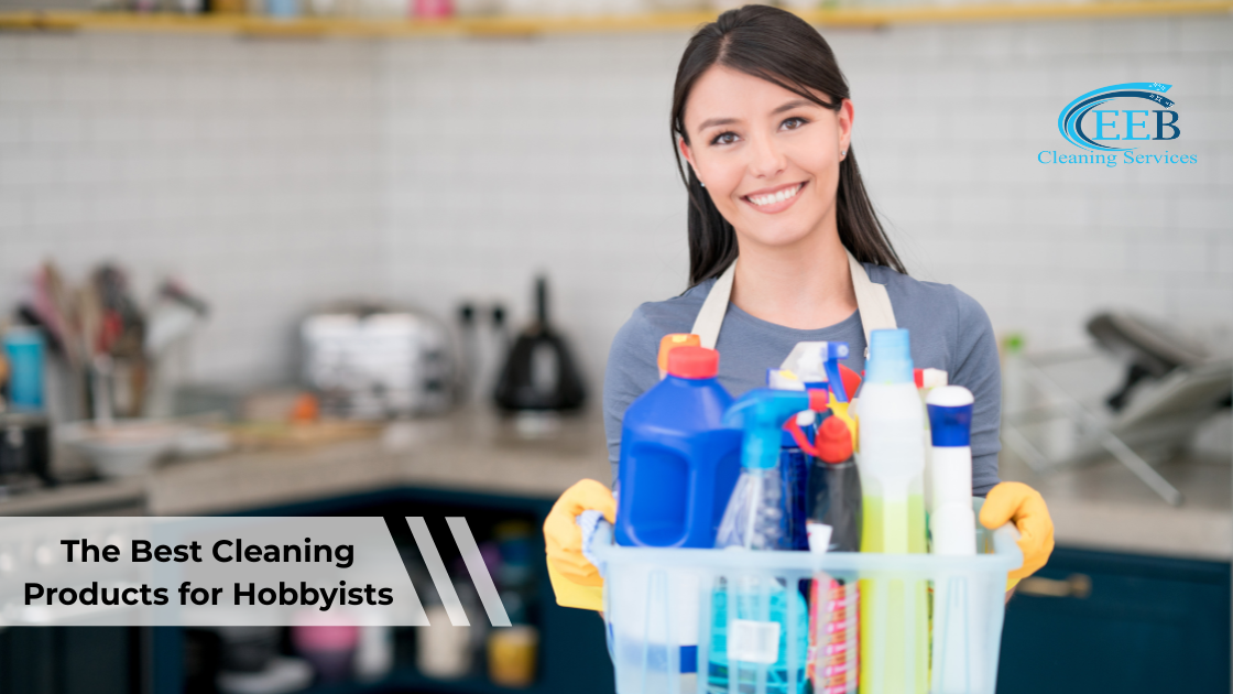 The Best Cleaning Products for Hobbyists