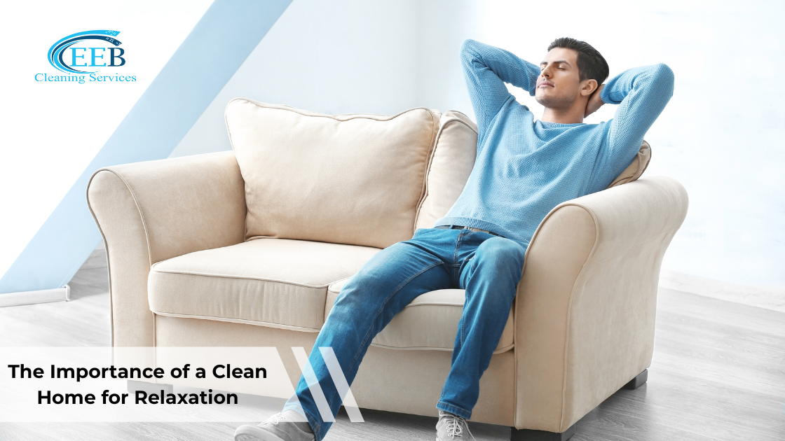 The Importance of a Clean Home for Relaxation