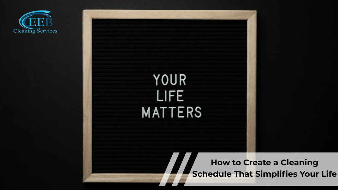 How to Create a Cleaning Schedule That Simplifies Your Life