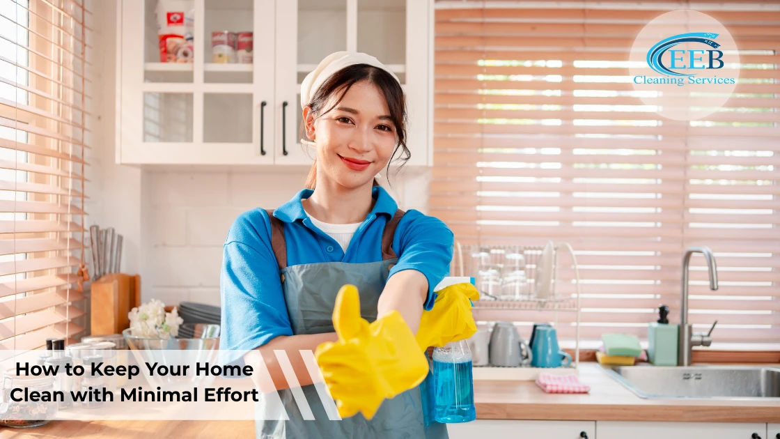 How to Keep Your Home Clean with Minimal Effort