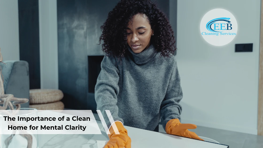 The Importance of a Clean Home for Mental Clarity