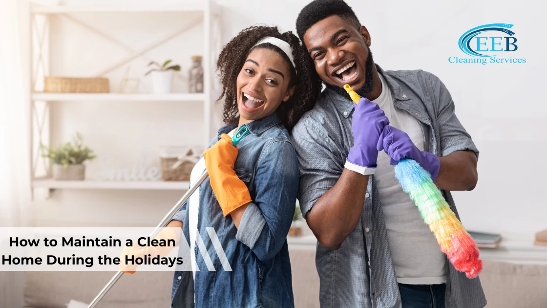How to Maintain a Clean Home During the Holidays