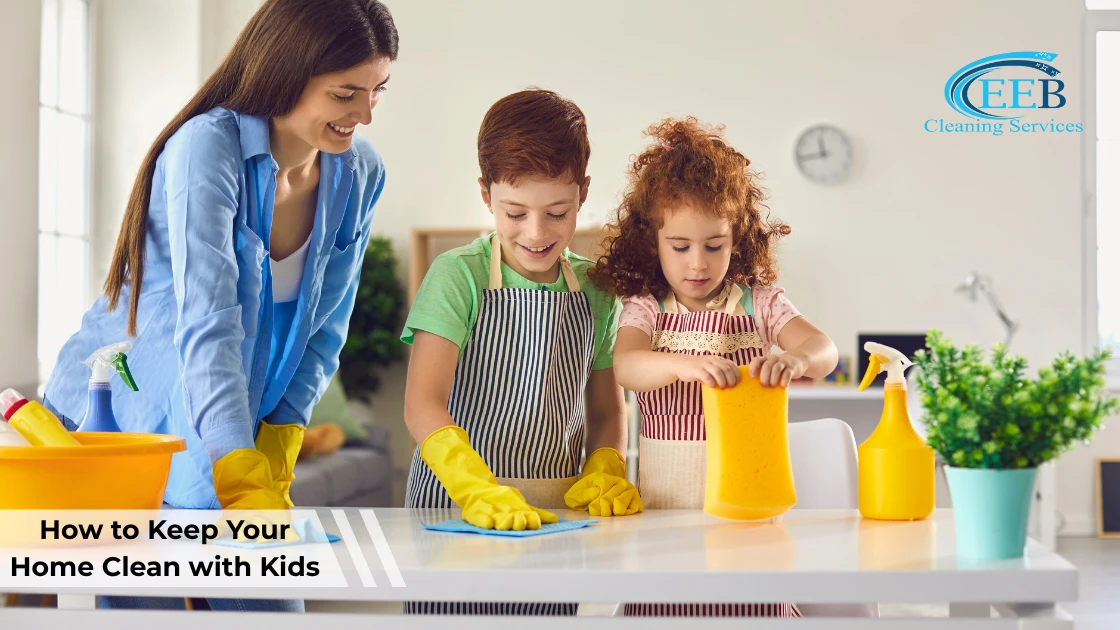 How to Keep Your Home Clean with Kids