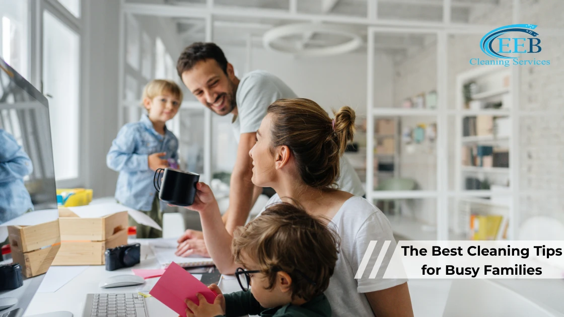 The Best Cleaning Tips for Busy Families