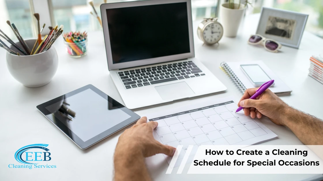 How to Create a Cleaning Schedule for Special Occasions