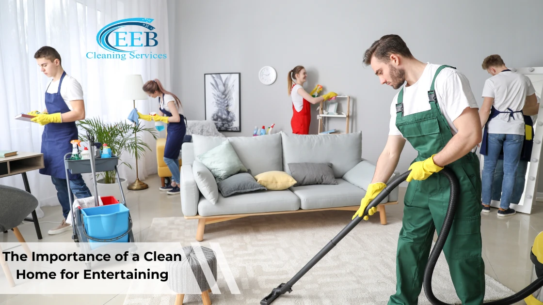 The Importance of a Clean Home for Entertaining