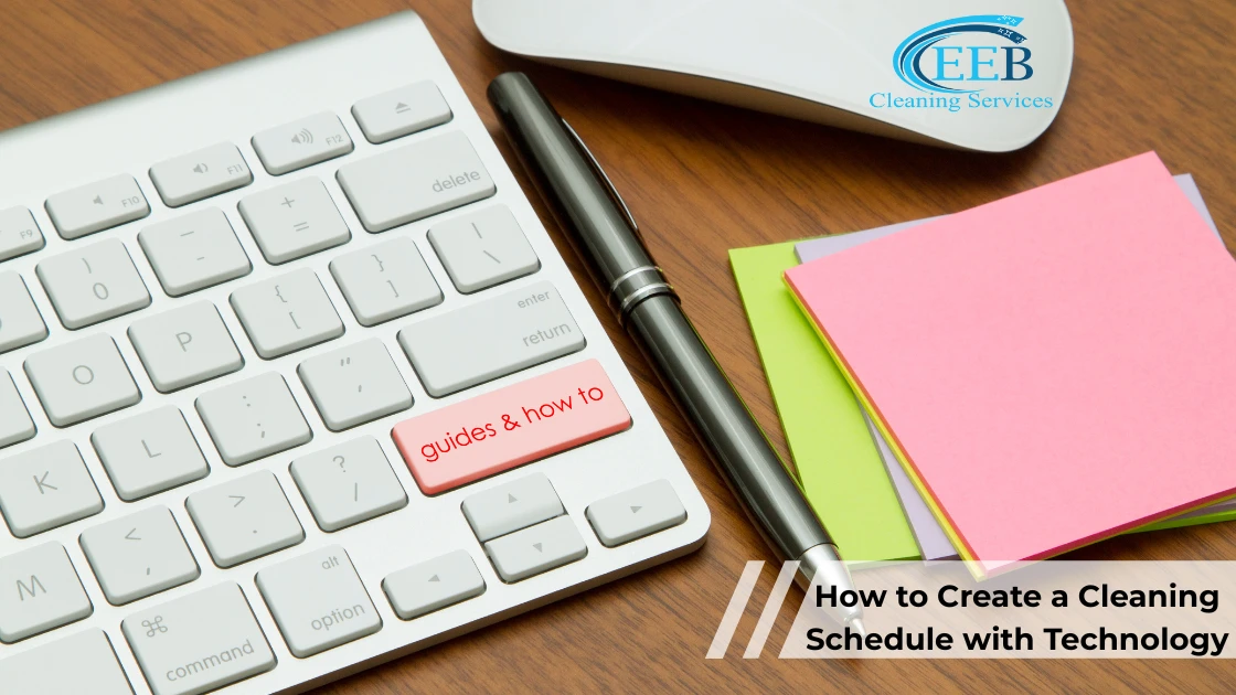 How to Create a Cleaning Schedule with Technology