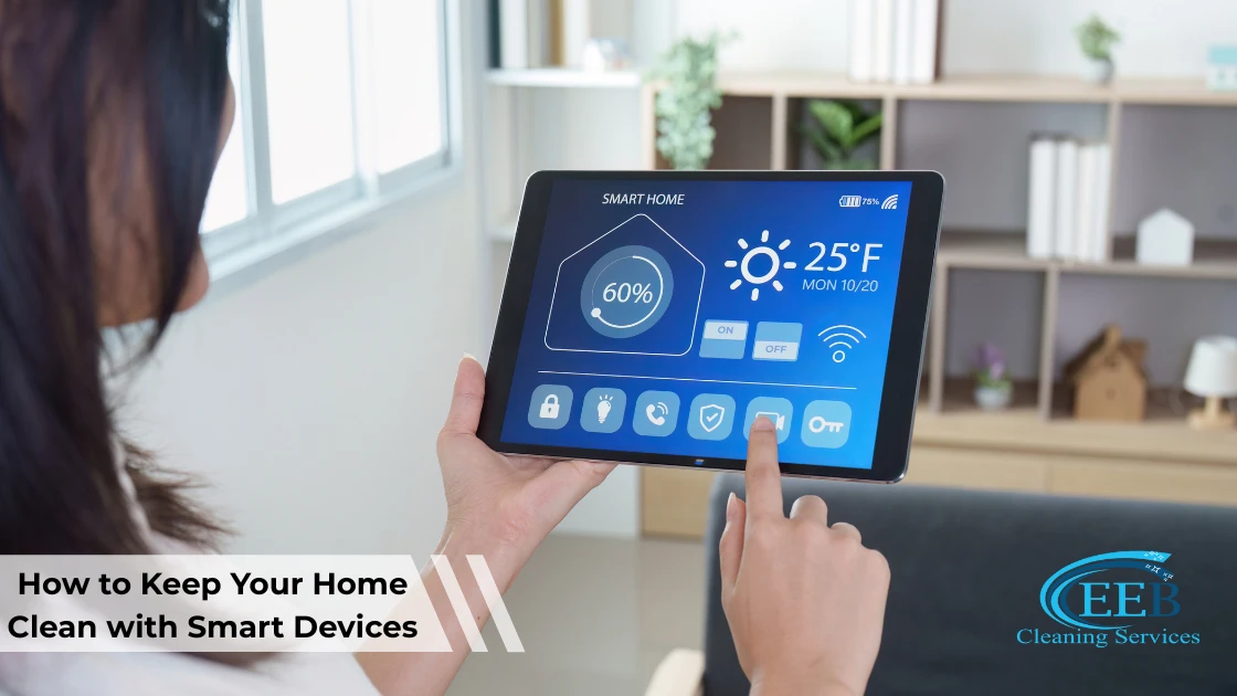 How to Keep Your Home Clean with Smart Devices