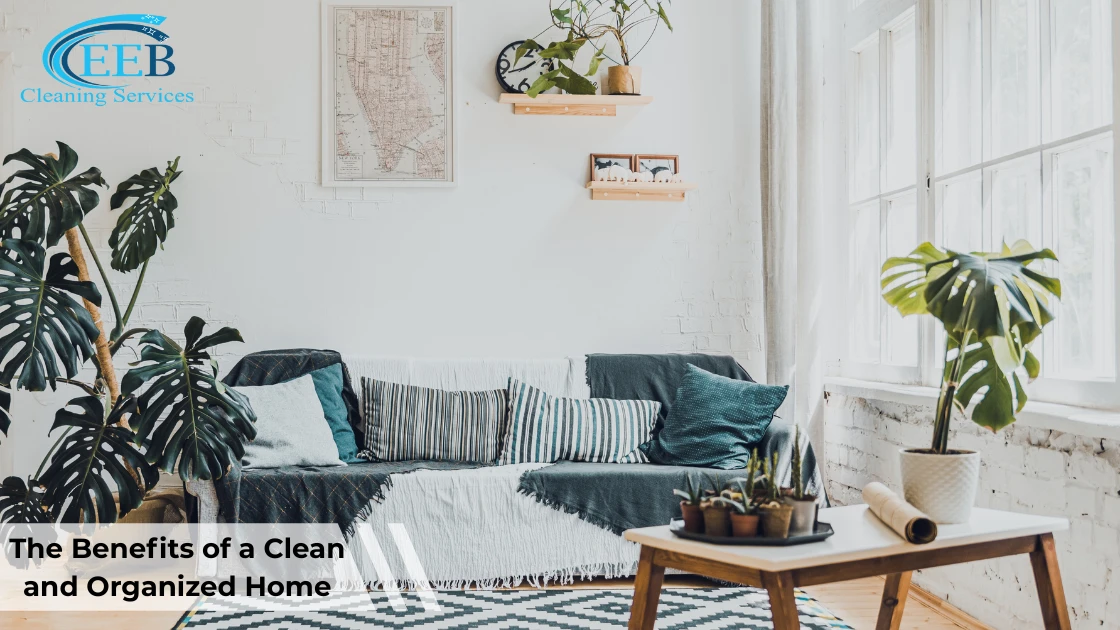 The Benefits of a Clean and Organized Home