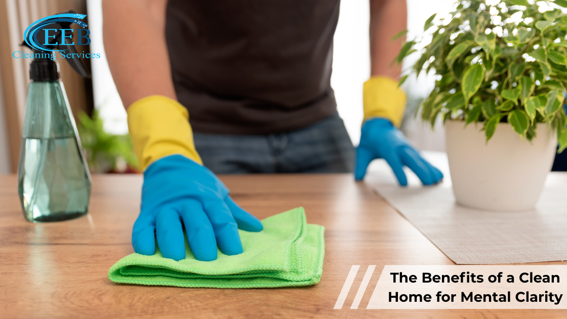 The Benefits of a Clean Home for Mental Clarity}